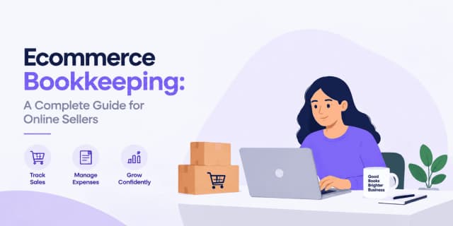 E-commerce Bookkeeping: A Complete Guide for Online Sellers