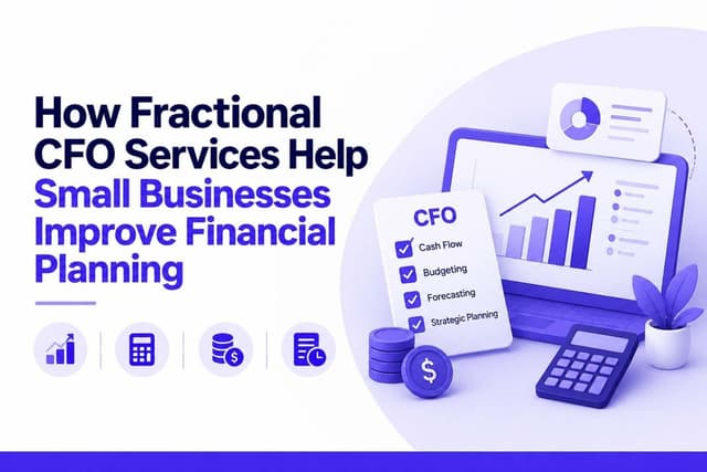 How Fractional CFO Services Help Small Businesses Improve Financial Planning