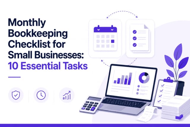 Monthly Bookkeeping Checklist for Small Businesses: 10 Essential Tasks